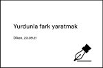 Yurdunla fark yaratmak